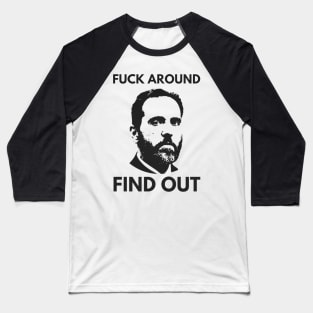 Jack smith - F*ck Around Find Out Baseball T-Shirt